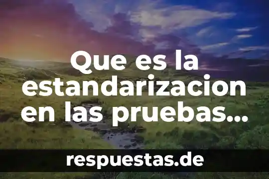 Que es una leyenda y un mito ejemplos 4 Que es la estandarizacion en las pruebas psicometricas
