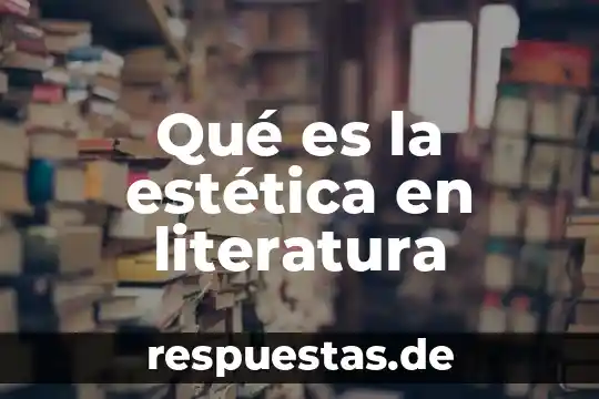 Qué es la estética en literatura
