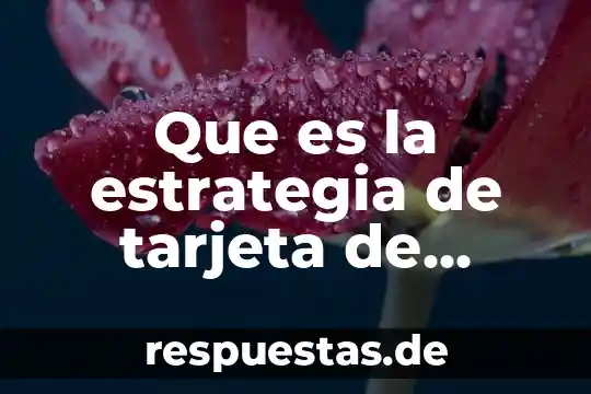 Qué es estrategia definición elaboral 8 Que es la estrategia de tarjeta de presentacion como usarla