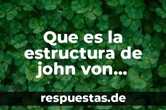 Que es una estructura helicoidal 7 Que es la estructura de john von neumann