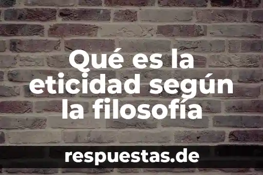 Que es trabajo en equipo segun autores 6 Qué es la eticidad según la filosofía