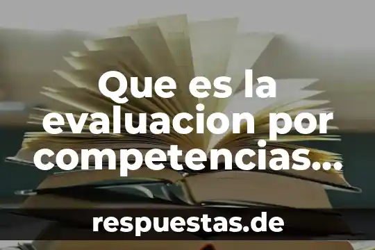 Que es rubrica en educacion fisica 3 Que es la evaluacion por competencias en educacion basica
