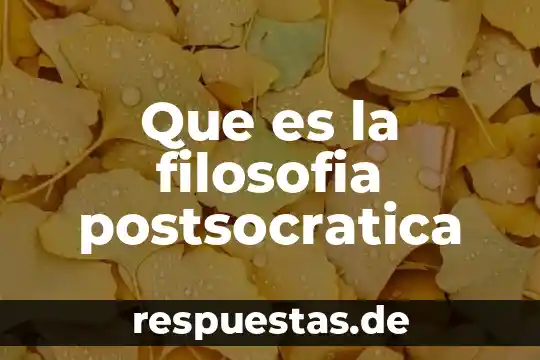 La filosofía: qué es y cómo se practica 5 Que es la filosofia postsocratica