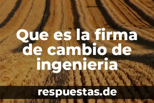 Por que es importante una firma una carta poder 5 Que es la firma de cambio de ingenieria