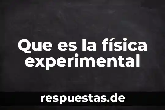 Qué es escala en física 7 Que es la física experimental
