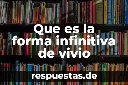 Que es significa forma polar de un vector 7 Que es la forma infinitiva de vivio