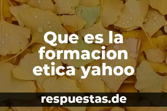 Que es la diciplina de etica 5 Que es la formacion etica yahoo