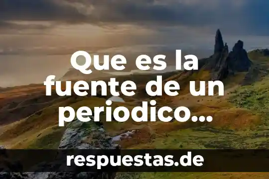 Que es un argumento e definiciones con fuente 7 Que es la fuente de un periodico ejemplos