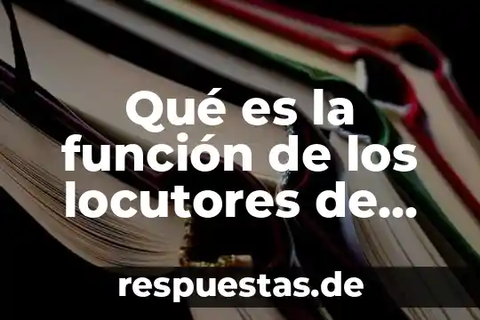 Que es el significado de radio dijital 6 Qué es la función de los locutores de radio
