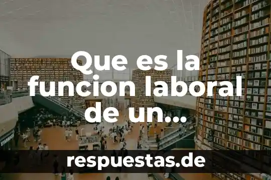 Qué es derecho laboral partiendo del concepto de administración 4 Que es la funcion laboral de un bioquimico