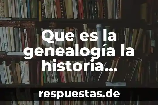 Qué es la escritura definición abc 4 Que es la genealogía la historia definicion abc