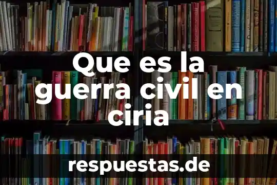 Que es la guerra costera en historia 3 Que es la guerra civil en ciria