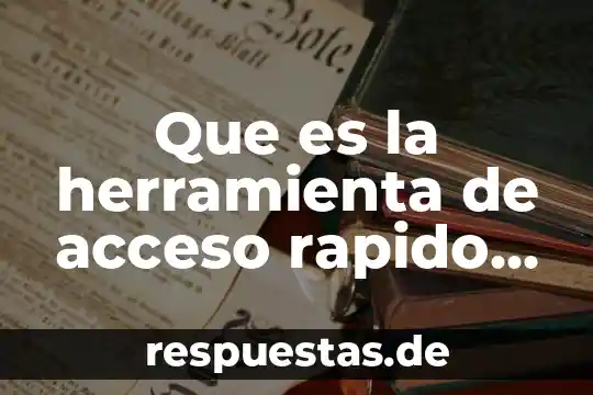 Que es la herramienta de acceso rapido word