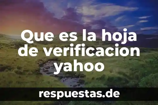 Que es un sistemas de verificacion metrologica de Mexico 7 Que es la hoja de verificacion yahoo