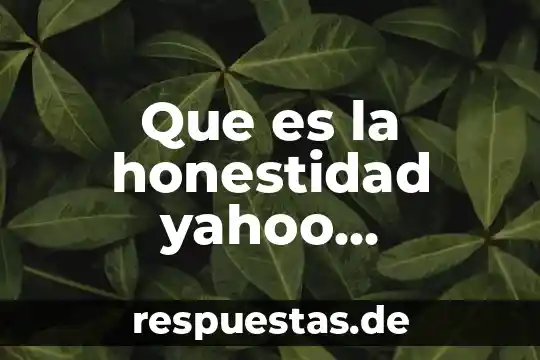 Que es la materia yahoo respuestas 7 Que es la honestidad yahoo respuestas