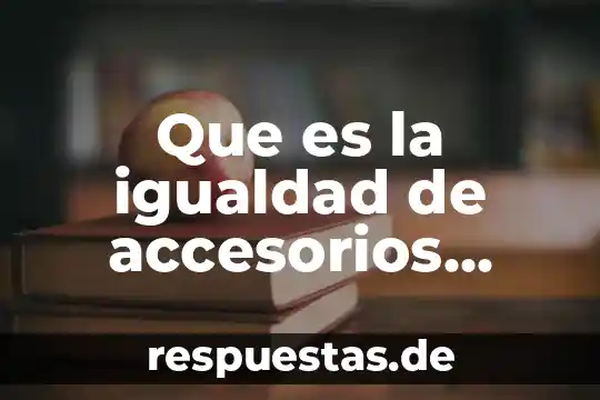 Que es ser consciente de sus derechos 8 Que es la igualdad de accesorios publicos