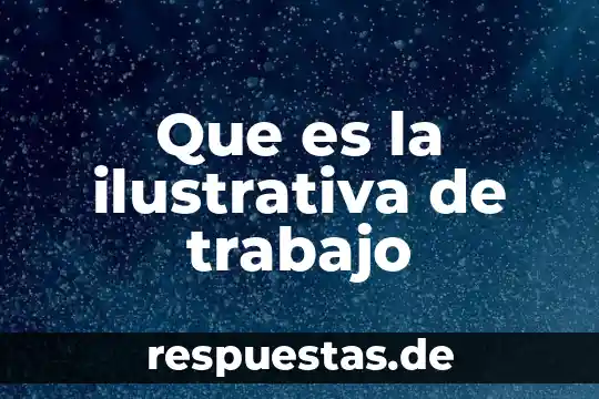 Que es la ilustrativa de trabajo