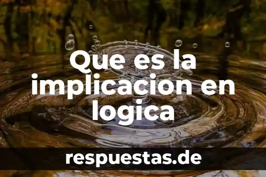 ¿Qué es la lógica booleana? 4 Que es la implicacion en logica