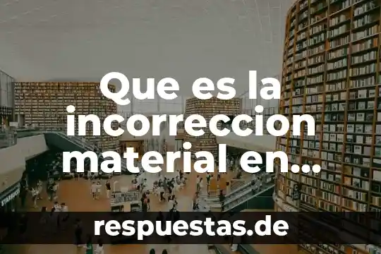 Que es pedido de material 5 Que es la incorreccion material en auditoria