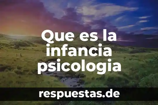 Que es el razonamiento en psicologia cognitiva 4 Que es la infancia psicologia
