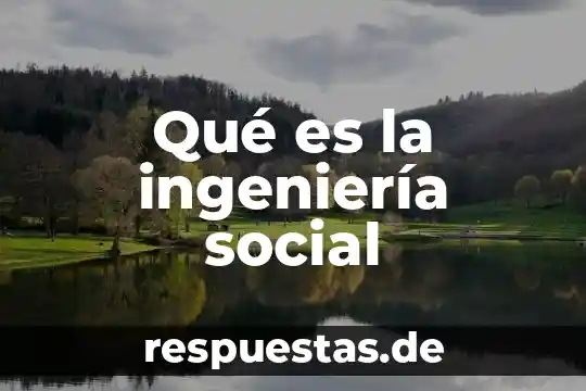 Qué es y para qué sirve la ingeniería genética 8 Qué es la ingeniería social