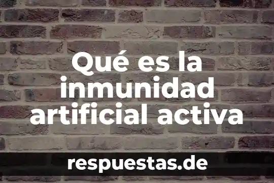Que es el movimiento dental artificial o provocado 4 Qué es la inmunidad artificial activa