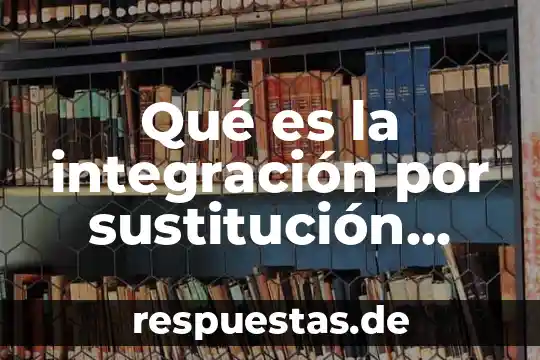 Qué es una identidad trigonométrica y cuáles son 5 Qué es la integración por sustitución trigonométrica