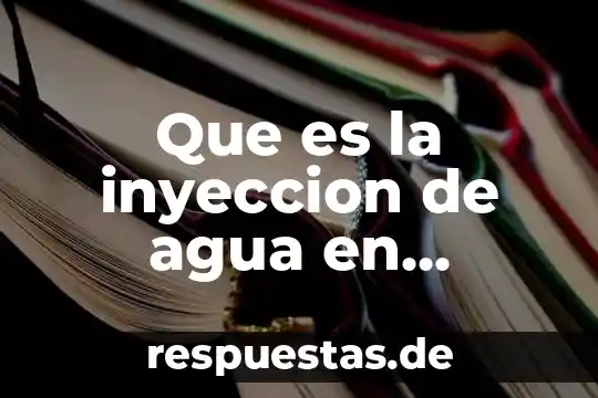 Que es la inyeccion de agua en perforacion