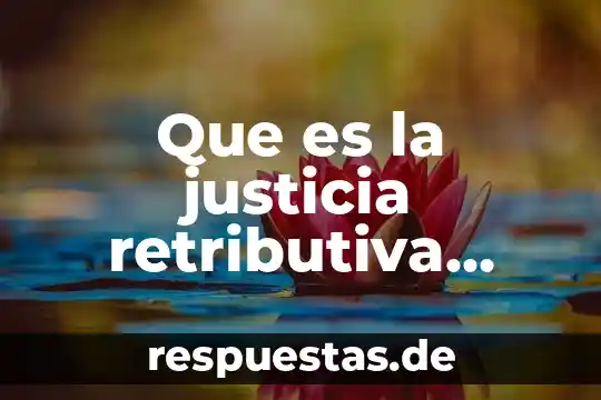 Tribunal de Justicia Administrativa que es 6 Que es la justicia retributiva yahoo