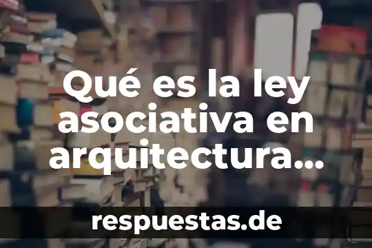 Que es la ley asociativa de la suma 5 Qué es la ley asociativa en arquitectura de computadoras