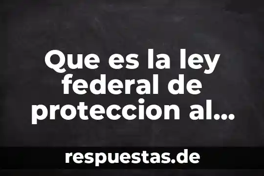 Sociedad hipotecaria federal que es y que hace 3 Que es la ley federal de proteccion al medio ambiente