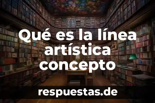 Que es una escala de valores en artistica 8 Qué es la línea artística concepto