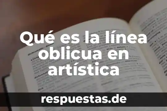 Qué es la línea artística concepto 3 Qué es la línea oblicua en artística