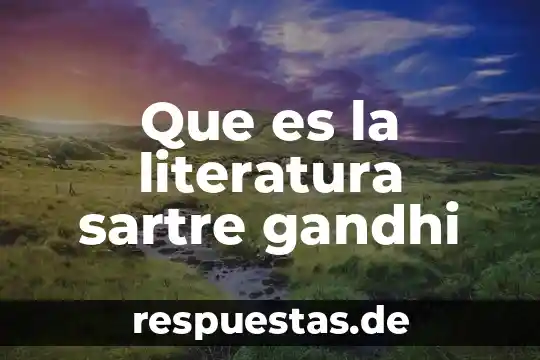 Qué es redondiar un número a una decima cercana 4 Que es la literatura sartre gandhi