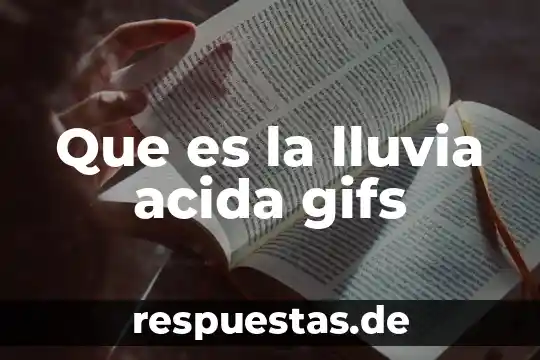 Qué es el la lluvia acida 6 Que es la lluvia acida gifs