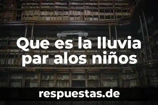 Qué es el la lluvia acida 5 Que es la lluvia par alos niños