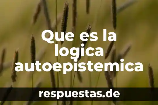 Que es la logica autoepistemica