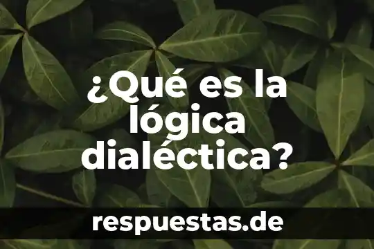 Que es la etimología lógica 6 ¿Qué es la lógica dialéctica?