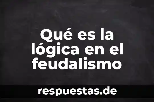 Lógica silogística que es 6 Qué es la lógica en el feudalismo