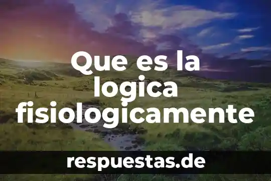 Que es una base de reglas en logica 4 Que es la logica fisiologicamente