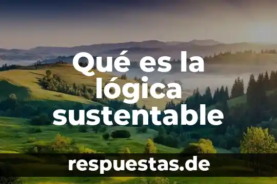 Que es la materia lógica y argumentación 3 Qué es la lógica sustentable