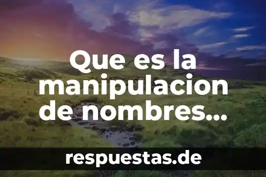 Qué es lenguaje de manipulación de datos SQL Server 8 Que es la manipulacion de nombres c++