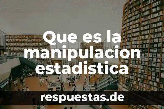Que es la manipulacion de nombres c++ 5 Que es la manipulacion estadistica