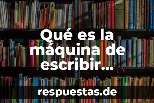 Que es una maquina dobladora de control numerico 3 Qué es la máquina de escribir eléctrica