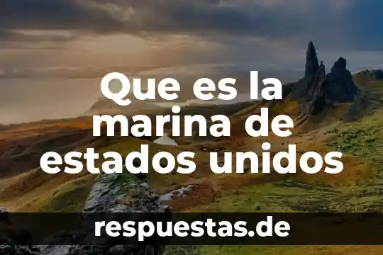 Concepto que es normas aplicables a los estados financieros 3 Que es la marina de estados unidos