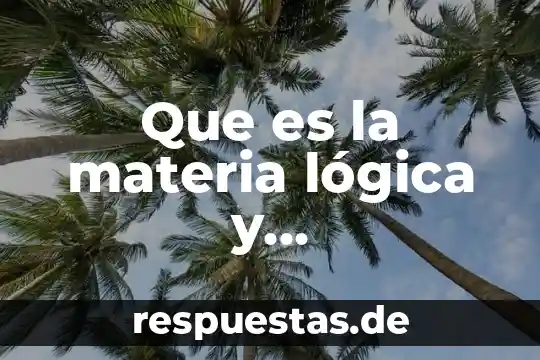Qué es la lógica sustentable 8 Que es la materia lógica y argumentación