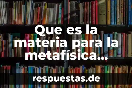 Que es una ficha de campo y un ejemplo 7 Que es la materia para la metafísica ejemplo
