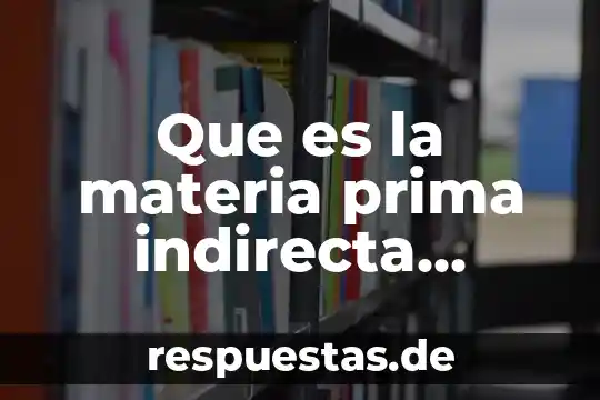 Qué es la democracia directa y la democracia indirecta 7 Que es la materia prima indirecta ejemplos