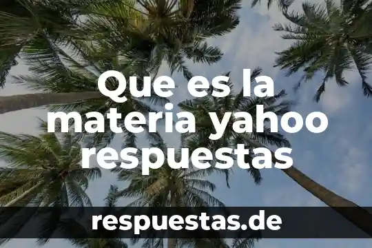 Que es la comida chatarra yahoo respuestas 7 Que es la materia yahoo respuestas
