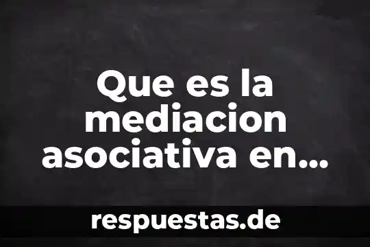 Qué es la ley asociativa en arquitectura de computadoras 3 Que es la mediacion asociativa en mexico
